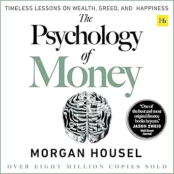 The Psychology of Money: Timeless Lessons on Wealth, Greed, and Happiness Audibl